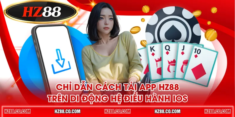 Chỉ dẫn cách tải app HZ88 trên di động hệ điều hành IOS