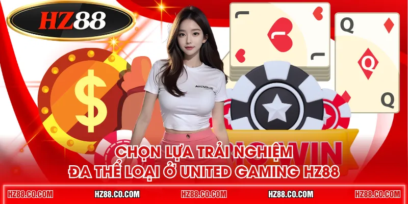 Chọn lựa trải nghiệm đa thể loại ở United Gaming HZ88