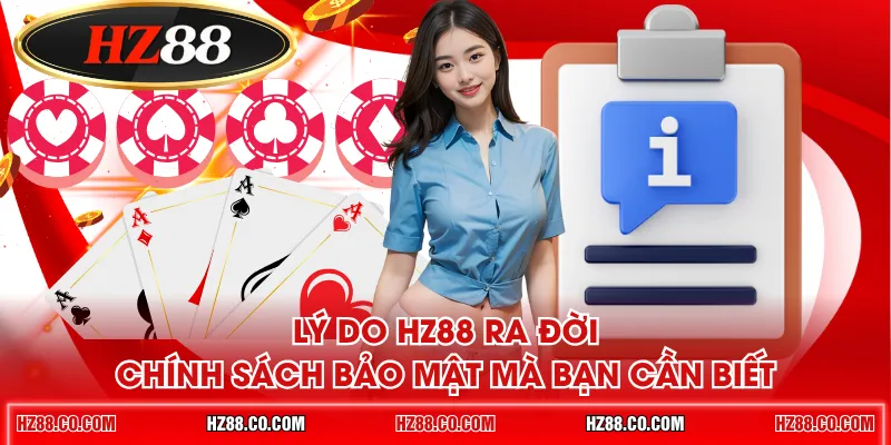 Lý do HZ88 ra đời chính sách bảo mật mà bạn cần biết
